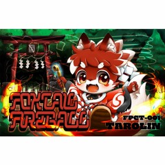 [XFD] TAROLIN - Foxtail Fireball