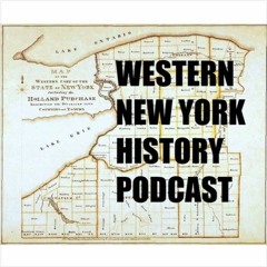 WNY History Podcast Ep. 04 - High Profile Murder Cases in Western New York