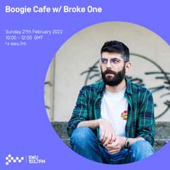 Boogie cafe w/ Broke One 27TH FEB 2022