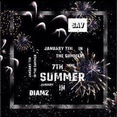 January 7th In The Summer (DIAMOND X SAV) [Prod. Sav Deneiro]