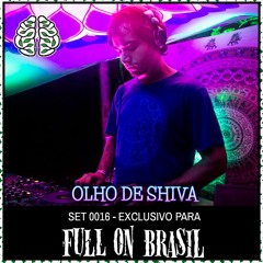 OLHO DE SHIVA | SET 0016 EXCLUSIVO FULL ON BRASIL