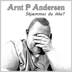 Skjæmmes du ikke?