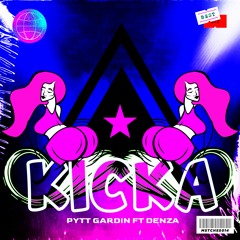 Pytt Gardin Ft Denza - Kicka (Original Mix) [MUSTACHE CREW RECORDS]