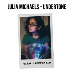 Julia Michaels - Undertone (Pacean x Krittika Edit)