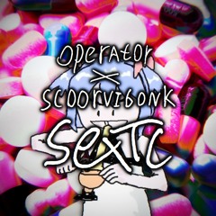 operator X Scoorvibonk - SEXTC (East Clubbers - Sextasy Remix) [FREE DL]