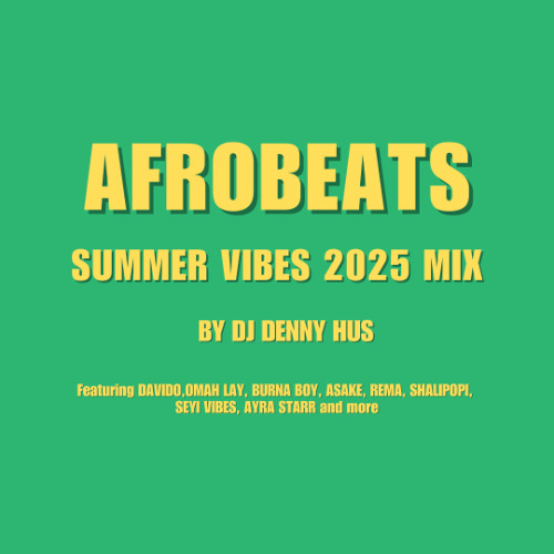 Afrobeats Summer Vibes 2025 mix