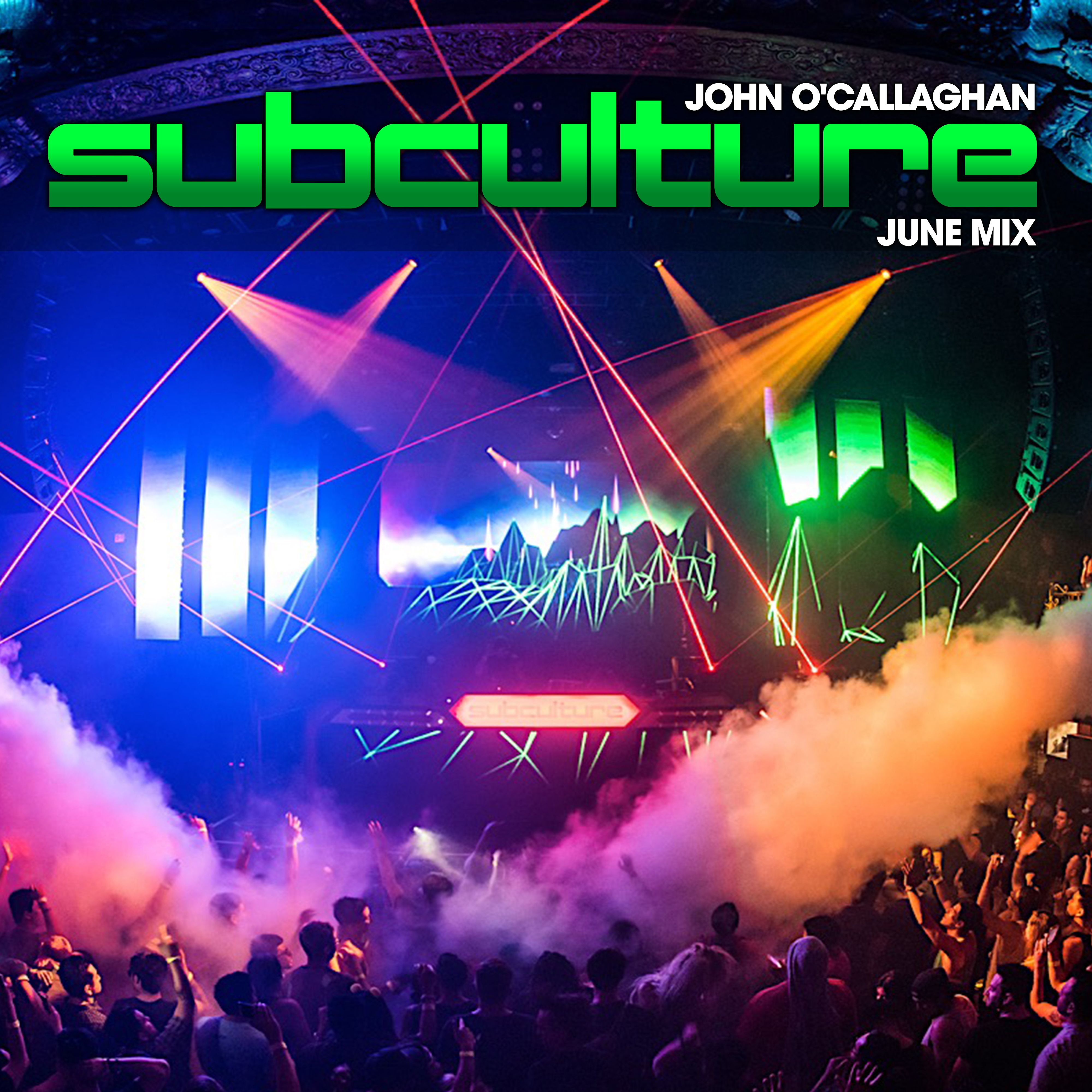 John O'Callaghan - Subculture June Mix