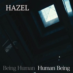 BLANIK-100 - HAZEL - Being Human : Human Being (2023)