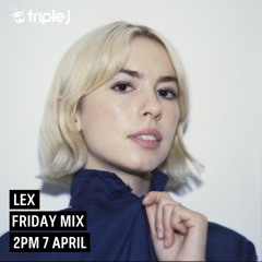 Lex - Triple J Mix
