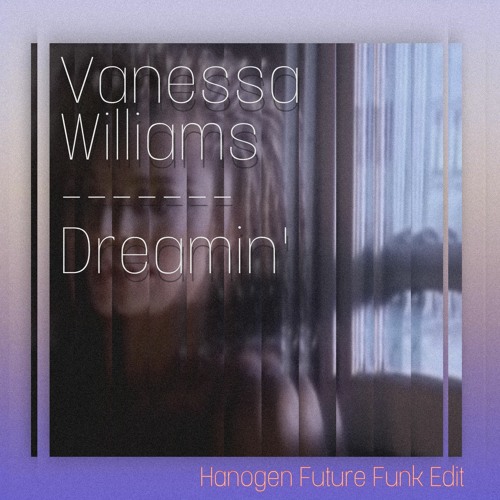 Vanessa Williams - Dreamin' (Skur Future Funk Bootleg)