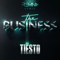 The Business (REMND Remix) - Tïesto
