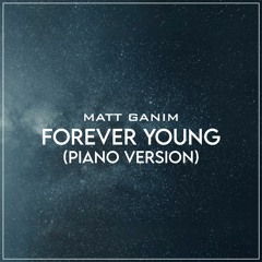 Forever Young (Piano Version) - Matt Ganim