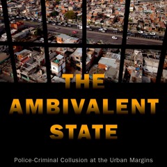 PDF_⚡ The Ambivalent State: Police-Criminal Collusion at the Urban Margins (Global
