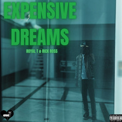 Expensive Dreams (ft. Rick Ross)