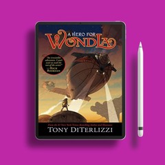A Hero For WondLa The Search for WondLa, #2 by Tony DiTerlizzi. No Charge [PDF]