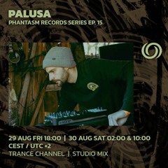 PALUSA | Phantasm Records Series Ep. 15 | 2025/08/29