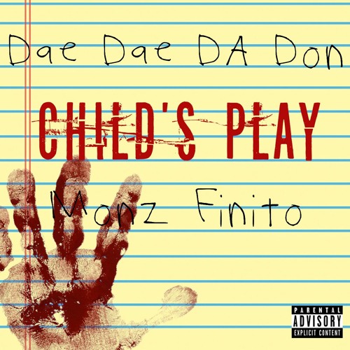 Dae Dae Da Don X Monz Finito - Child's Play