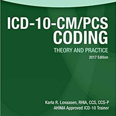 READ/DOWNLOAD*+ ICD-10-CM/PCS Coding: Theory and Practice, 2017 Edition FULL BOOK PDF & FULL AUDIOBO