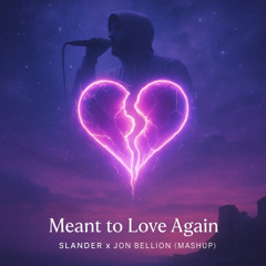 Slander vs Jon Bellion - Meant To Love Again (Meant To Live vs Love Again Mashup)