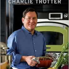 [FREE] EBOOK 💑 Home Cooking with Charlie Trotter by Charlie Trotter,Kipling Swehla [