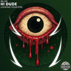 H! DUDE - LOOKING YOUR EYES