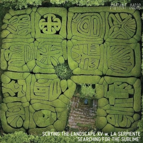 SCRYING THE LANDSCAPE XV w. LA SERPIENTE ‘SEARCHING FOR THE SUBLIME’ [04.10.2023]