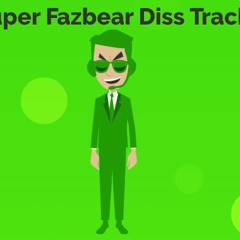 Super Fazbear Diss Track