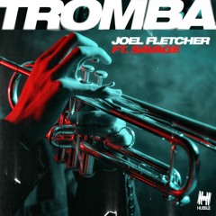 Joel Fletcher - Tromba ft. Savage