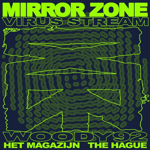 WOODY92 @ MIRROR ZONE VIRUS STREAM