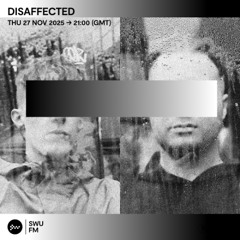 Disaffected - 27 November 2025