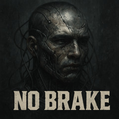NO BRAKE