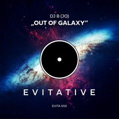 DJ B (JO) - Out Of Galaxy [EVITA 050]