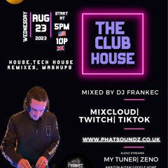 The Club - House By DJ FrankEC On Phatsoundz Radio (8-23-23)
