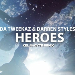 Da Tweekaz & Darren Styles - Heroes (Kel X - Cyte Remix)