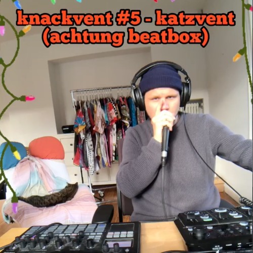 knackvent #5 - chilling in my room mit dr cat ufem sitz hingedra