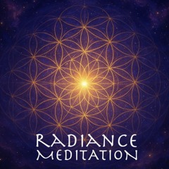 RADIANCE MEDITATION