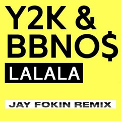 Y2K, Bbno$ - LALALA (Jay Fokin Remix) *FULL VERSION IN DESCRIPTION*