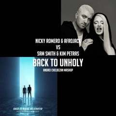 Nicky Romero & Afrojack Vs Sam Smith & Kim Petras - Back To Unholy (Andrei Chelbezan Mashup)