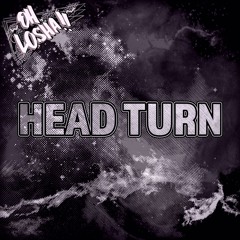 Oh Losha - Head Turn