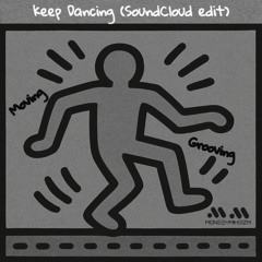 Keep Dancing (SoundCloud edit)