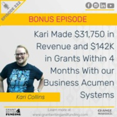 Ep. 332: In 4 Months Kari Made $31,750 in Revenue and $142K in Grants With our Business Acumen Systems