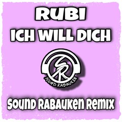 Rubi - Ich Will Dich (Sound Rabauken Remix)