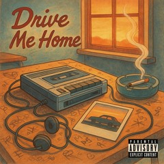 Drive me home *raw