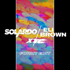 Solardo X Eli Brown - XTC (Forry Edit) FREE DL