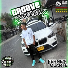 Groove Street 2 🔫 - Ferney Olarte DJ