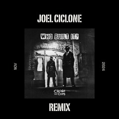 Cronocops - Who Built It (Joel Ciclone Remix) FREE DOWNLOAD