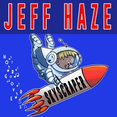 Skyscraper BY Jeff Haze 🇺🇸 (HOT GROOVERS)