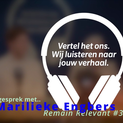 REMAIN RELEVANT #3: met Marilieke Engbers