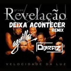Revelação - Deixa Acontecer (DBRAZ & AGUILLAR Remix) Promo PROMO ** 📆**AVAILABLE 01/12