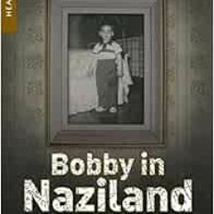 [ACCESS] PDF EBOOK EPUB KINDLE Bobby In Naziland: A Tale of Flatbush by Robert Rosen 📁